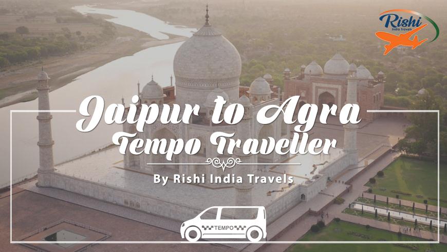 Jaipur to Agra Tempo Traveller on Rent