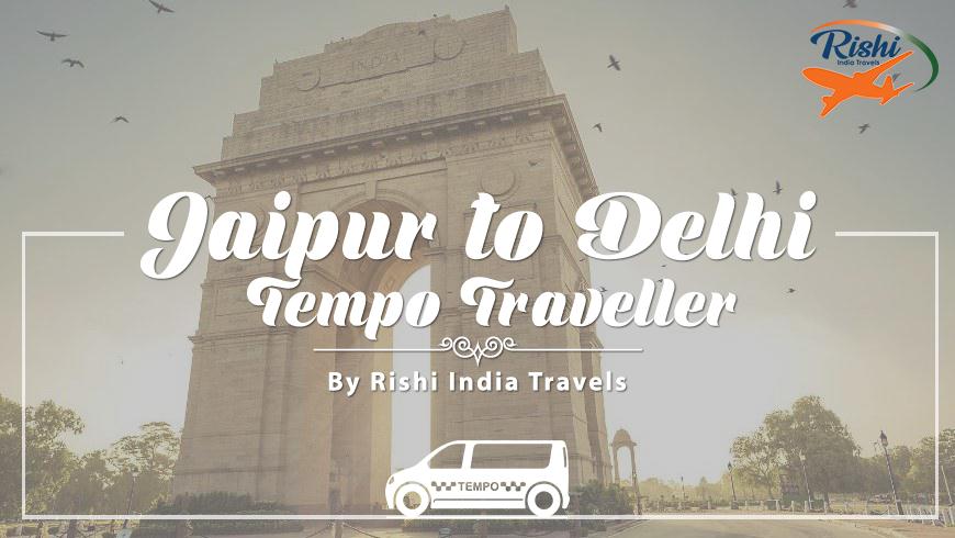 Jaipur to Delhi Tempo Traveller on Rent