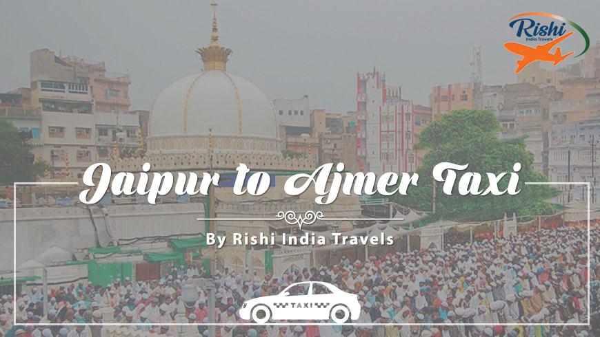 Taxi Service Jaipur to Ajmer