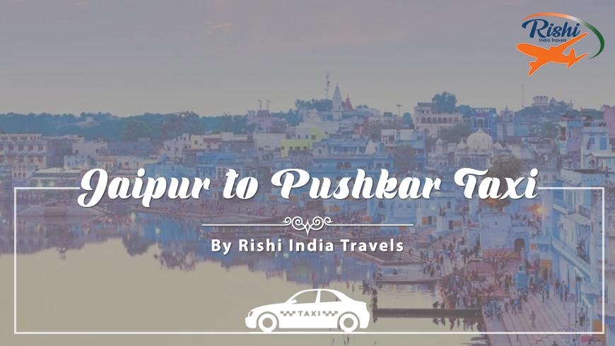 Taxi Service Jaipur to Pushkar